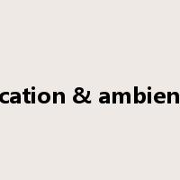 location & ambience是什么意思