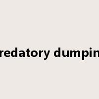 predatory dumping是什么意思