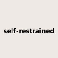 self-restrained是什么意思