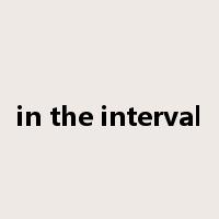 in the interval是什么意思