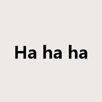 Ha ha ha是什么意思