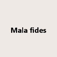Mala fides是什么意思