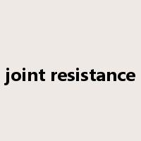 joint resistance是什么意思