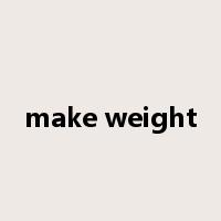 make weight是什么意思