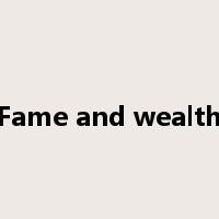 Fame and wealth是什么意思