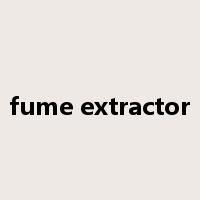 fume extractor是什么意思