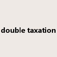 double taxation是什么意思