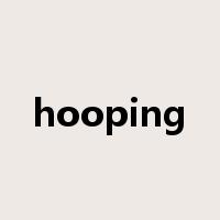 hooping是什么意思