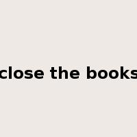 close the books是什么意思