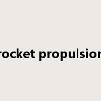 rocket propulsion是什么意思