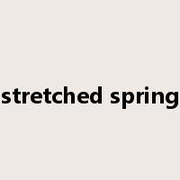 stretched spring是什么意思