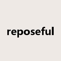 reposeful是什么意思