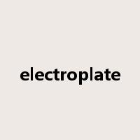 electroplate是什么意思