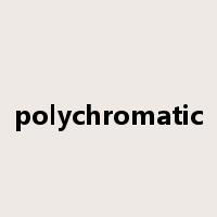 polychromatic是什么意思