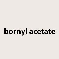 bornyl acetate是什么意思