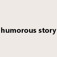 humorous story是什么意思