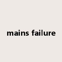 mains failure是什么意思