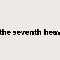 in the seventh heaven是什么意思