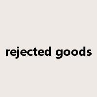 rejected goods是什么意思
