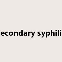 secondary syphilis是什么意思