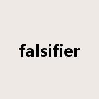 falsifier是什么意思