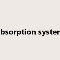 absorption system是什么意思
