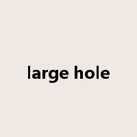 large hole是什么意思
