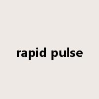 rapid pulse是什么意思
