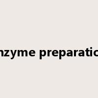 enzyme preparation是什么意思