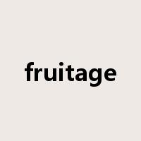 fruitage是什么意思