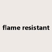 flame resistant是什么意思