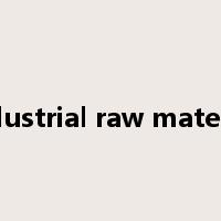 industrial raw material是什么意思