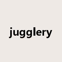 jugglery是什么意思