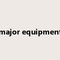 major equipment是什么意思