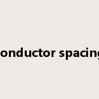conductor spacing是什么意思
