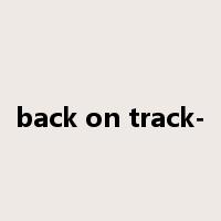 back on track-是什么意思