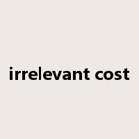 irrelevant cost是什么意思