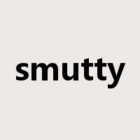 smutty是什么意思