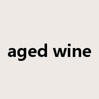 aged wine是什么意思