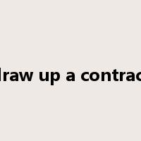 draw up a contract是什么意思