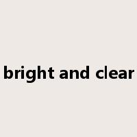 bright and clear是什么意思