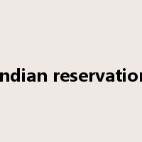 Indian reservation是什么意思