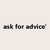 ask for advice'是什么意思