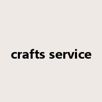 crafts service是什么意思