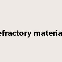 refractory materials是什么意思