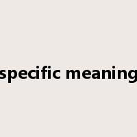 specific meaning是什么意思