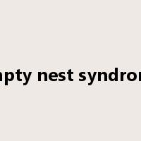 empty nest syndrome是什么意思