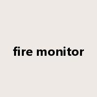 fire monitor是什么意思