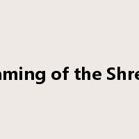 Taming of the Shrew是什么意思