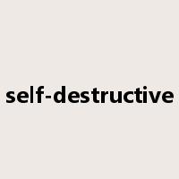 self-destructive是什么意思